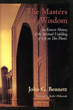 The Masters of Wisdom: An Esoteric History of the Spiritual Unfolding of Life on This Planet