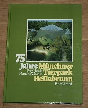 Bild des Verkufers fr 75 Jahre Tierpark Hellabrunn. Eine Chronik. zum Verkauf von Antiquariat Gallenberger