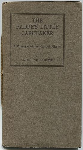 Bild des Verkufers fr The Padre's Little Caretaker: A Romance of the Carmel Mission zum Verkauf von Between the Covers-Rare Books, Inc. ABAA