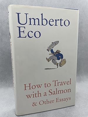 Imagen del vendedor de How to Travel With a Salmon & Other Essays (First Edition) a la venta por Dan Pope Books