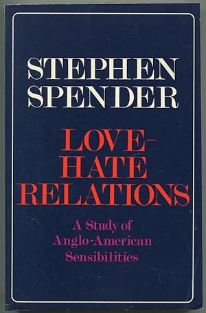 Seller image for Love-Hate Relations: A Study of Anglo-American Sensibilities for sale by Between the Covers-Rare Books, Inc. ABAA