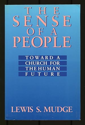 Bild des Verkufers fr The Sense of a People: Toward a Church for the Human Future zum Verkauf von Between the Covers-Rare Books, Inc. ABAA