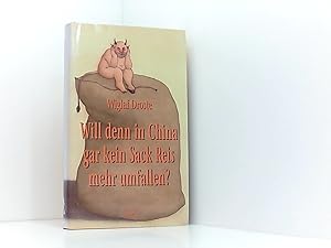 Bild des Verkufers fr Will denn in China gar kein Sack Reis mehr umfallen? zum Verkauf von Book Broker