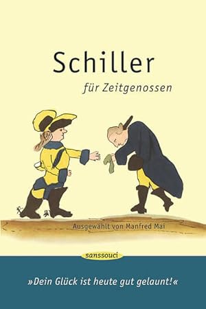 Schiller für Zeitgenossen: Dein Glück ist heute gut gelaunt