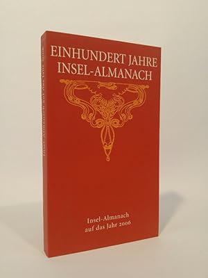 Bild des Verkufers fr Einhundert Jahre Insel-Almanach [Neubuch] Insel-Almanach auf das Jahr 2006 zum Verkauf von ANTIQUARIAT Franke BRUDDENBOOKS
