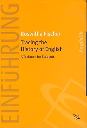 Seller image for Tracing the history of English. A textbook for students. Einfhrung Anglistik. for sale by Fundus-Online GbR Borkert Schwarz Zerfa