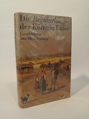 Seller image for Die Revolution der Knigin Luise. [Neubuch] Geschichten aus Mecklenburg. for sale by ANTIQUARIAT Franke BRUDDENBOOKS