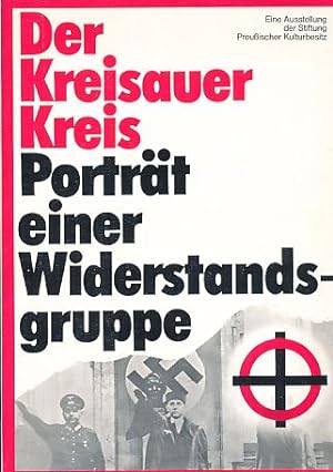 Seller image for Der Kreisauer Kreis : Portrt einer Widerstandsgruppe ; Begleitbd. zu e. Ausstellung d. Stiftung Preussischer Kulturbesitz. for sale by Fundus-Online GbR Borkert Schwarz Zerfa