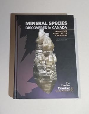 Seller image for Mineral Species Discovered in Canada and Species Named After Canadians The Canadian Mineralogist Special Publication 6 for sale by Erlandson Books