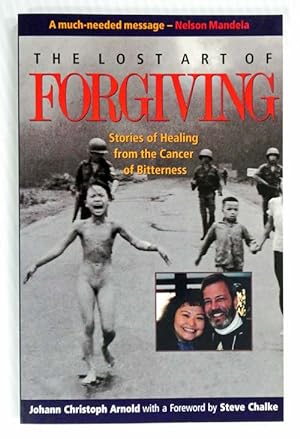Bild des Verkufers fr The Lost Art Of Forgiving : Stories of Healing From The Cancer of Bitterness zum Verkauf von Adelaide Booksellers