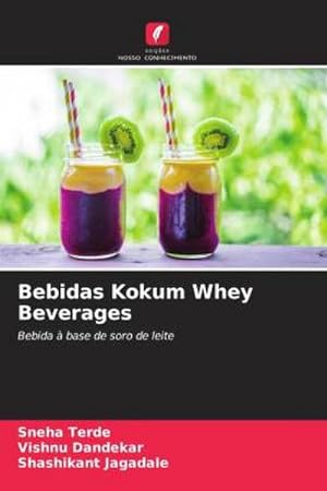 Imagen del vendedor de Bebidas Kokum Whey Beverages : Bebida  base de soro de leite a la venta por AHA-BUCH GmbH