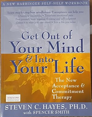 Imagen del vendedor de Get Out Of Your Mind & Into Your Life (The New Acceptance & Commitment Therapy) a la venta por The Book House, Inc.  - St. Louis