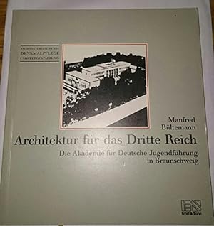 Architektur für das Dritte Reich : d. Akad. für Dt. Jugendführung in Braunschweig. Architekturges...