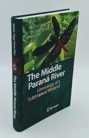 Imagen del vendedor de The middle Parana River. Limnology of a subtropical wetland. a la venta por Antiquariat Thomas Haker GmbH & Co. KG