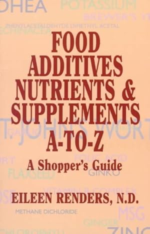 Image du vendeur pour Food Additives, Nutrients & Supplements A-To-Z : A Shopper's Guide mis en vente par GreatBookPricesUK