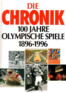 Bild des Verkufers fr Die Chronik: 100 Jahre Olympische Spiele 1896 - 1996. zum Verkauf von Leonardu