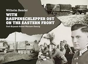 Seller image for With Raupenschlepper Ost On The Eastern Front for sale by GreatBookPrices