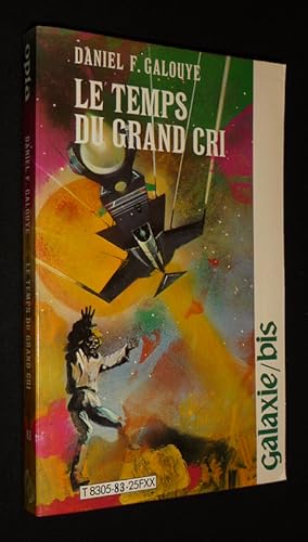 Image du vendeur pour Le Temps du grand cri (Galaxie-bis, n83) mis en vente par Abraxas-libris