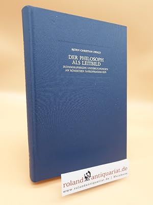 Imagen del vendedor de Der Philosoph als Leitbild : ikonographische Untersuchungen an rmischen Sarkophagreliefs / von Bjrn Christian Ewald / Deutsches Archologisches Institut. Abteilung Rom: Mitteilungen des Deutschen Archologischen Instituts, Rmische Abteilung / Ergnzungs-Heft ; 34 a la venta por Roland Antiquariat UG haftungsbeschrnkt