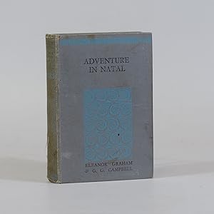 Adventure in Natal. A book for boys of early hunting adventures in Natal.