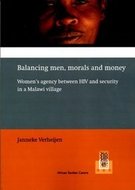 Balancing men, morals and money : women's agency between HIV and security in a Malawi village [Af...