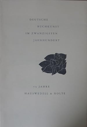 Bild des Verkufers fr Deutsche Buchkunst im Zwanzigsten Jahrhundert. 75 Jahre Hauswedell & Nolte. zum Verkauf von Antiquariat Bernd Preler