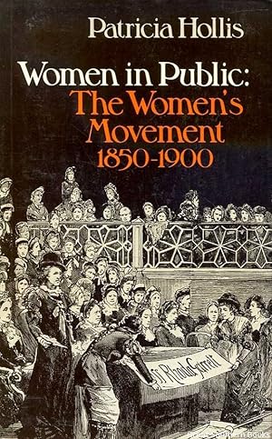 Women in Public: The Women's Movement 1850-1900