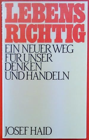 Imagen del vendedor de Lebensrichtig Ein neuer Weg fpr unser Denken und Handeln a la venta por biblion2