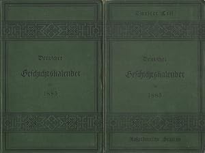 Bild des Verkufers fr Deutscher Geschichtskalender fr 1885. Teil 1: Sachlich geordnete Zusammenstellung der politisch wichtigsten Vorgnge im Deutschen Reich. Teil 2: Sachlich geordnete Zusammenstellung der politisch wichtigsten Vorgnge in den auerdeutschen Staaten Europas, dem Congo-Staate, amerikanischen Staaten sowie internationaler Kongresse und Akte. zum Verkauf von Lewitz Antiquariat