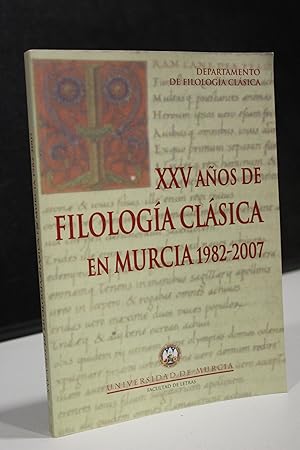 XXV Años de Filología Clásica en Murcia, 1982-2007.- Contiene CD.