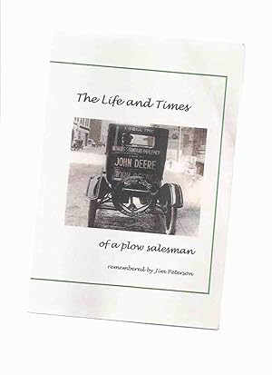 The Life and Times of a Plow Salesman -by Jim Peterson -a Signed Copy ( John Deere Company related)