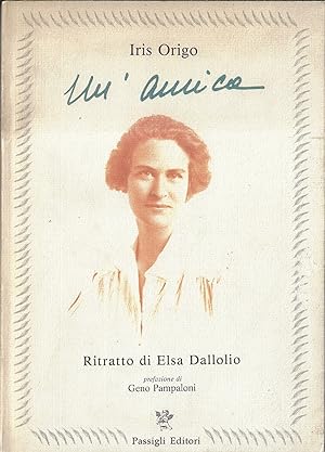 Un' amica : ritratto di Elsa Dallolio