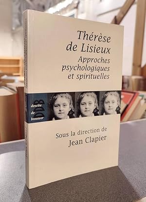 Image du vendeur pour Thrse de Lisieux, approches psychologiques et spirituelles mis en vente par Le Beau Livre