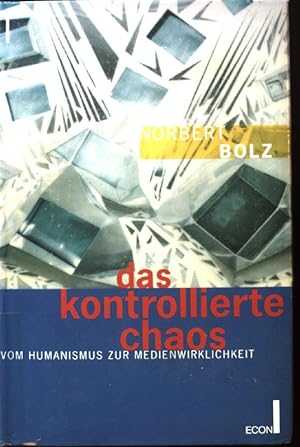 Seller image for Das kontrollierte Chaos : vom Humanismus zur Medienwirklichkeit. for sale by books4less (Versandantiquariat Petra Gros GmbH & Co. KG)
