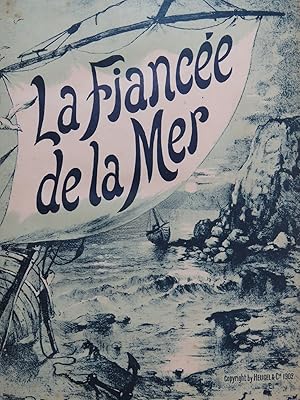BLOCKX Jan La Fiancé de la Mer Opéra Chant Piano 1902