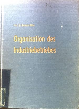 Bild des Verkufers fr Organisation des Industriebetriebes. zum Verkauf von books4less (Versandantiquariat Petra Gros GmbH & Co. KG)
