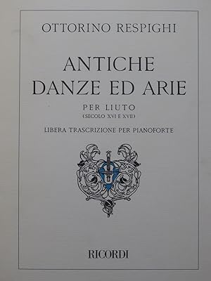 Bild des Verkufers fr RESPIGHI Ottorino Antiche Danze Ed Arie Piano 2001 zum Verkauf von partitions-anciennes