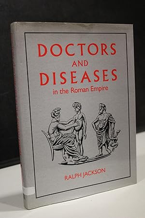 Doctors and Diseases in the Roman Empire.- Jackson, Ralph.