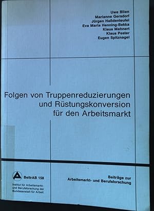 Seller image for Folgen von Truppenreduzierungen und Rstungskonversion fr den Arbeitsmarkt BeitrAB 158 for sale by books4less (Versandantiquariat Petra Gros GmbH & Co. KG)