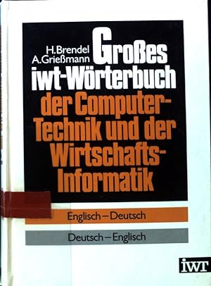 Bild des Verkufers fr Groes IWT-Wrterbuch der Computer-Technik und Wirtschaftsinformatik; zum Verkauf von books4less (Versandantiquariat Petra Gros GmbH & Co. KG)