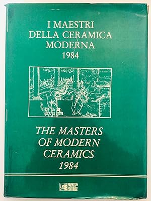 I maestri della ceramica moderna 1984. The Masters of Modern Ceramics 1984