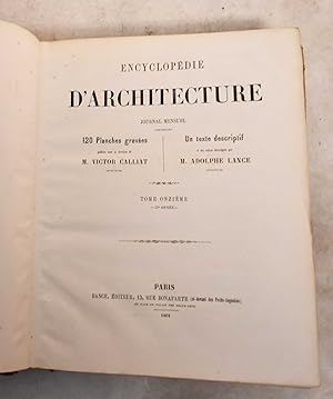 ENCYCLOPEDIE D'ARCHITECTURE: Tome Onzieme, 11th annee