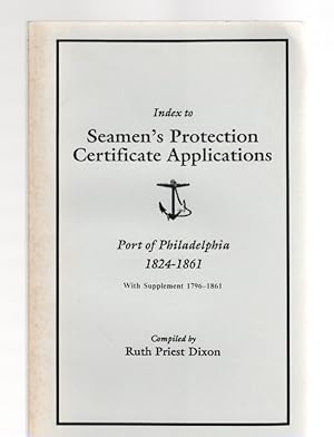 Image du vendeur pour Index to Seamen's Protection Certificate Applications Port of Philadelphia 1824-1861 mis en vente par McCormick Books