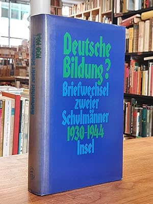 Seller image for Deutsche Bildung? - Briefwechsel zweier Schulmnner Otto Schumann - Martin Havenstein - 1930 - 1944, for sale by Antiquariat Orban & Streu GbR