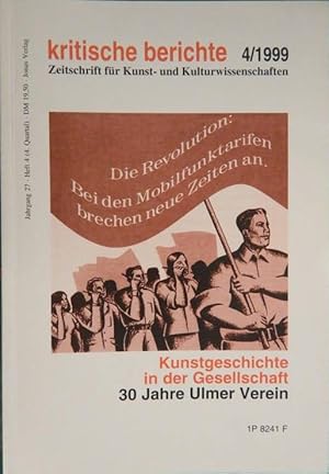 Bild des Verkufers fr kritische berichte 4/1999 - Kunstgeschichte in der Gesellschaft - 30 Jahre Ulmer Verein zum Verkauf von BBB-Internetbuchantiquariat