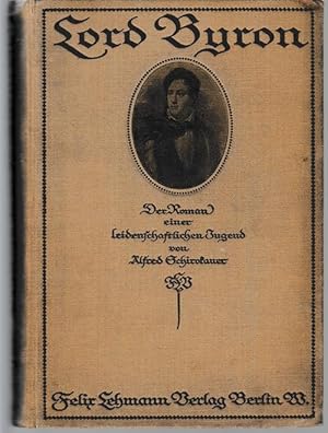 Bild des Verkufers fr Lord Byron. Der Roman einer leidenschaftlichen Jugend. zum Verkauf von Antiquariat Puderbach