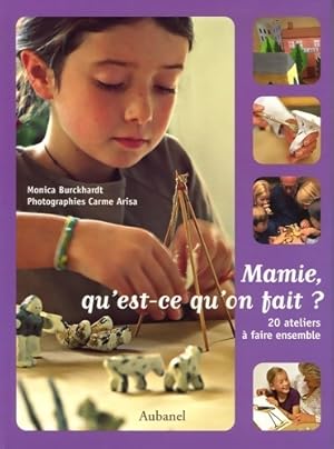 Image du vendeur pour Mamie, qu'est-ce qu'on fait ? 20 ateliers ? faire ensemble - Monica Burckhardt mis en vente par Book Hmisphres