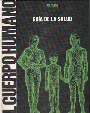 EL CUERPO HUMANO. GUIA DE LA SALUD