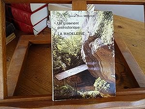 Un gisement préhistorique : LA MADELEINE