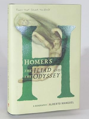 Homer's The Iliad and The Odyssey: A Biography (A Book that Shook the World) (BOOKS THAT SHOOK TH...